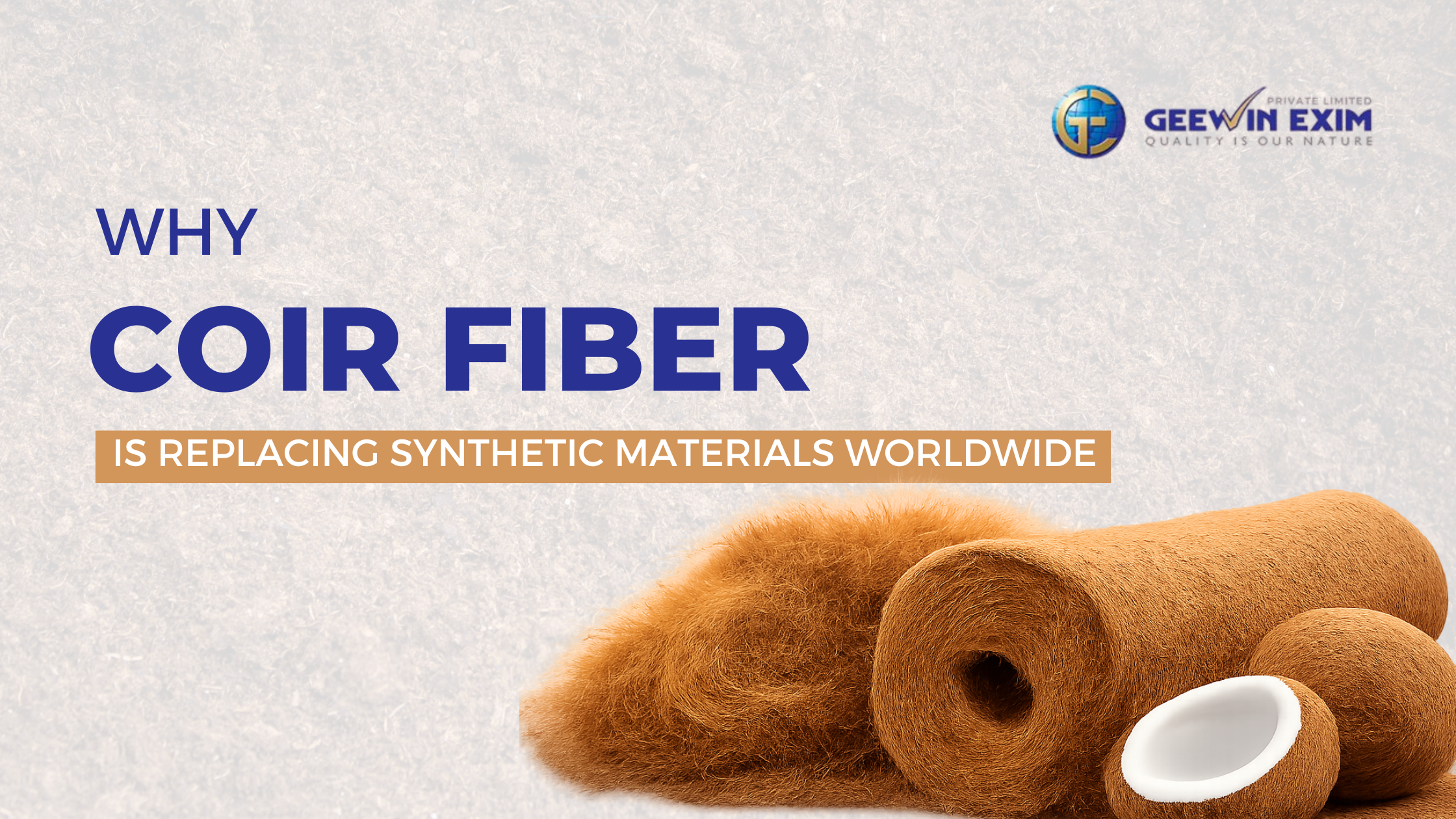 Why Coir Fiber Is Replacing Synthetic Materials Worldwide