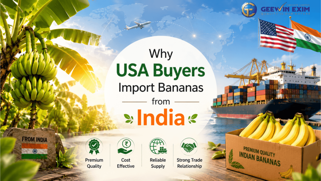 Why USA Buyers Import Bananas from India: Quality, Pricing, and Reliable Supply for Global Trade